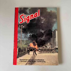 Viggo Haarløv: Signal - nazisternes propaganda-billedblad i Danmark under anden verdenskrig
