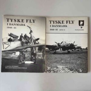 Carsten Petersen: Tyske fly i Danmark 1940-45 - Bind I-2