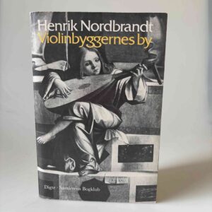 Henrik Nordbrandt: Violinbyggernes by - digte
