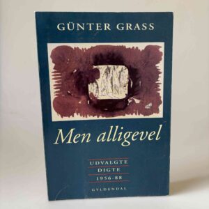 Günter Grass: Men alligevel og andre digte 1956-88