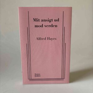 Alfred Hayes: Mit ansigt ud mod verden - roman