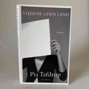 Pia Tafdrup: Stjerne uden land - roman