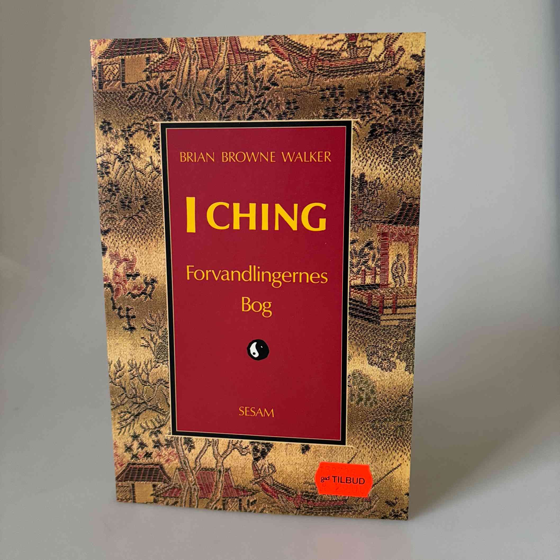 Brian Browne Walker: I Ching - Forvandlingernes Bog