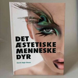 Henrik Høgh-Olesen: Det æstetiske menneskedyr