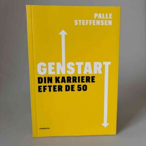 Palle Steffensen: Genstart - Din karriere efter de 50