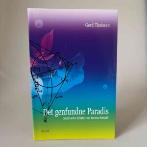 Gerd Theissen: Det genfundne paradis - meditative tekster om troens fornuft