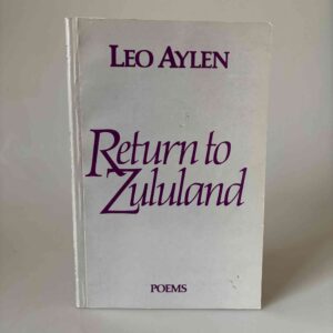 Leo Aylen: Return to Zululand - Poems