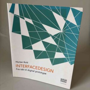 Morten Rold: Interfacedesign - fra idé til digital prototype
