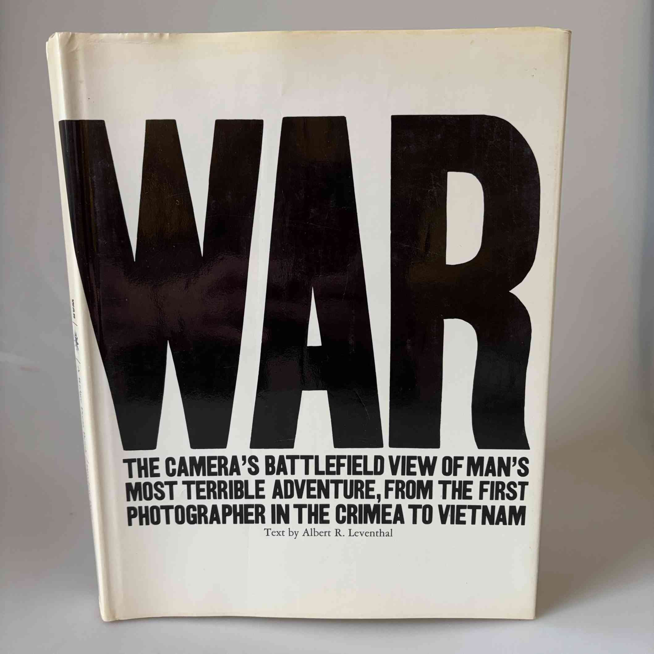 Albert R. Leventhal: War The Camera's Battlefield View of Man's Most ...