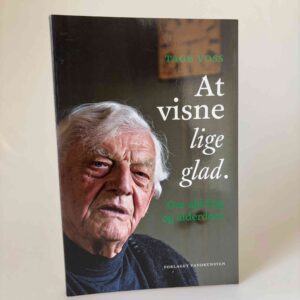 Tage Voss: At visne lige glad - om aldring og alderdom
