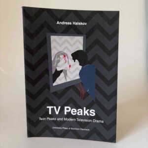 Andreas Halskov: TV Peaks -Twin Peaks and modern television drama
