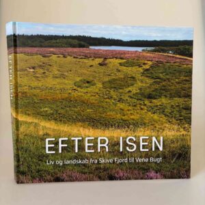 Knud Sørensen, Jens Kjærgård m.fl.: Efter isen - liv og landskab fra Skive Fjord til Venø Bugt