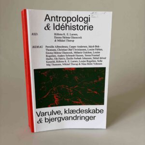 Rithma K.E. Larsen m.fl. Antropologi og Idéhistorie - Varulve, klædeskabe og bjergvandringer