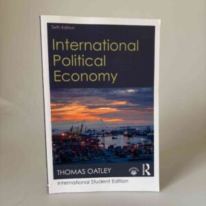 Thomas Oatley: International Political Economy - sixth edition