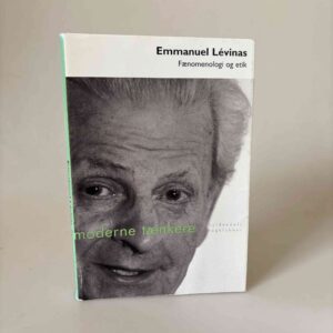 Emmanuel Lévinas: Fænomenologi og etik