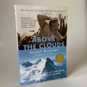 Anatoli Boukreev: Above the Clouds - The Diaries of a High-Altitude Mountaineer