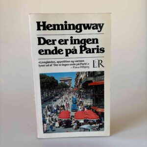 Ernest Hemingway: Der er ingen ende på Paris