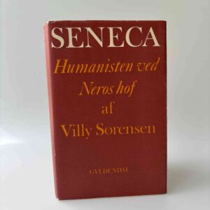 Villy Sørensen: Seneca - Humanisten ved Neros hof