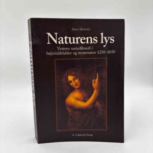 Aksel Haaning: Naturens lys - Vestens naturfilosofi i højmiddelalder og renæssance 1250-1650