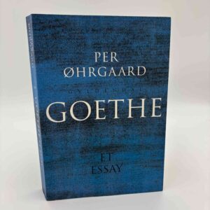 Per Øhrgaard: Goethe. Et essay.