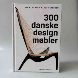 Klaus Petersen og Per H. Hansen: 300 danske designmøbler - møbler, kunsthåndværk og brugskunst