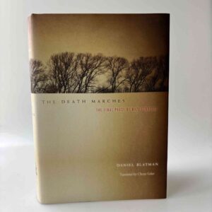Daniel Blatman: The Death Marches - The Final Phase of Nazi Genocide