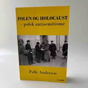 Palle Andersen: Polen og holocaust - polsk antisemitisme