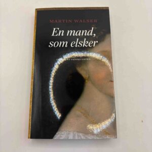 Martin Walser: En mand som elsker