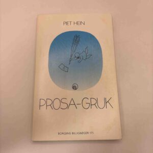 Piet Hein: Prosa-gruk