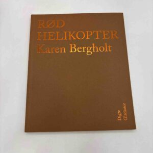 Karen Bergholt: Rød helikopter - digte