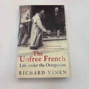 Richard Vinen: The Unfree French