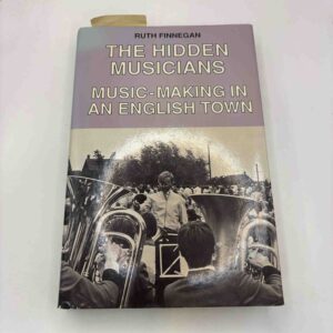 Ruth Finnegan: The Hidden musicians