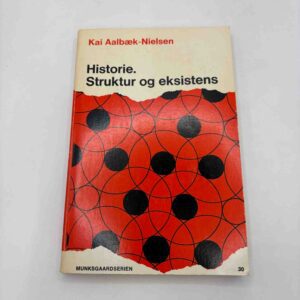 Kai Aalbæk-Nielsen: Historie, struktur og eksistens