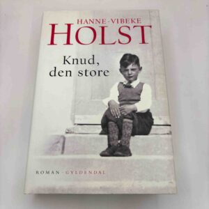 Hanne-Vibeke Holst - Knud, den store - roman