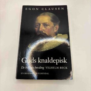 Egon Clausen: Guds knaldepisk - De helliges høvding - Vilhelm Beck