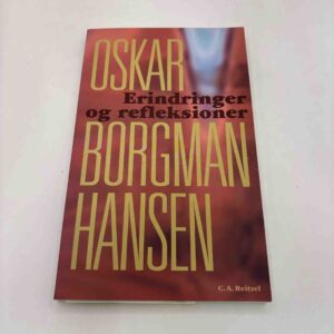 Oskar Borgman Hansen: Erindringer og refleksioner