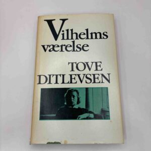 Tove Ditlevsen: Vilhelms værelse