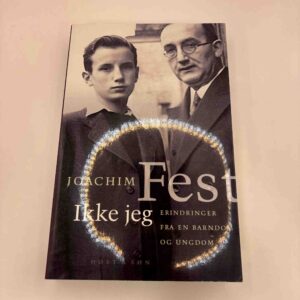 Joachim Fest: Ikke jeg - erindringer fra barndom og ungdom