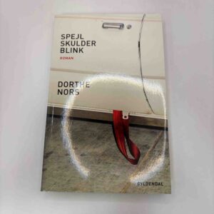 Dorthe Nors: Spejl Skulder Blank - roman