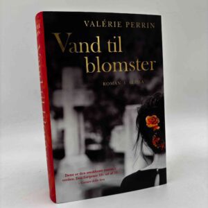 Valérie Perrin: Vand til blomster - roman