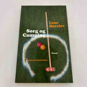 Lone ørslev: Sorg og camping - roman