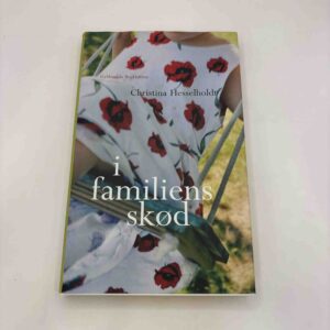 Christina Hesselholdt: I familiens skød - roman