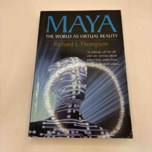 Richard Thompson: Maya - The world as virtually reality