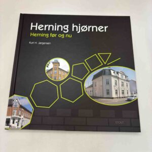 Kurt H. Jørgensen: Herning hjørner - Herning før og nu