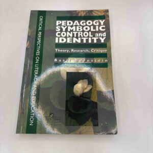 Basil Bernstein: Pedagogy symbolic control and identity