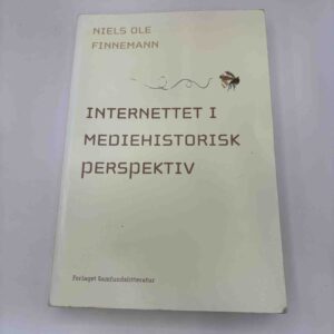 Niels Ole Finnemann - Internettet i mediehistorisk perspektiv