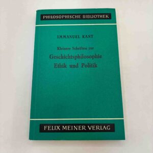 Immanuel Kant: Kleinere schriften zur Geschichtsphilosophie - Ethik und Politik (tysk)