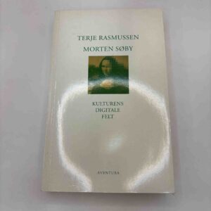 Terje Rasmussen: Kulturens digitale felt (norsk)