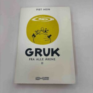 Piet Hein: Gruk fra alle årene - bind II