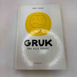 Piet Hein: Gruk fra alle årene - I